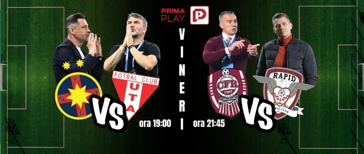 Vezi FCSB - UTA şi CFR - Rapid pe PrimaPlay.ro