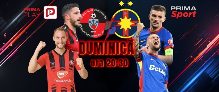 Vezi Csikszereda - FCSB pe PrimaPlay.ro